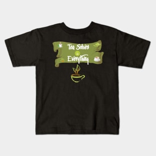 Tea Solves Everything Kids T-Shirt